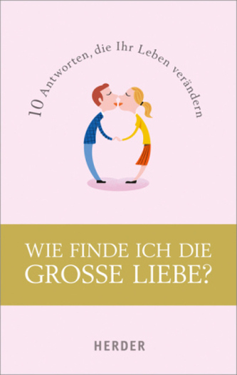 Wie finde ich die große Liebe?