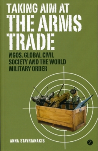 Taking Aim at the Arms Trade Taking Aim at the Arms Trade