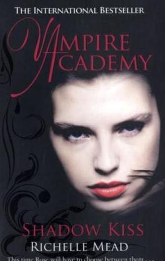 Vampire Academy : Shadow Kiss (Richelle Mead, 2010)