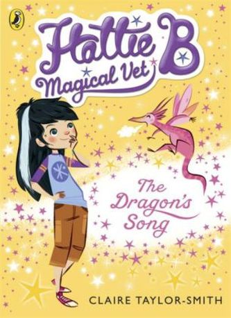 Hattie B, Magical Vet: The Dragon's Song. Hanna und die magischen Tiere - Die gestohlene Stimme des Drachen, englische Ausgabe