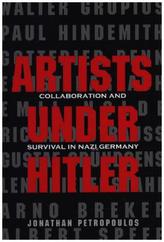 Artists Under Hitler - Collaboration and Survival in Nazi Germany