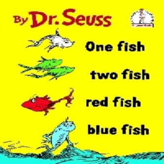 One fish two fish red fish blue fish