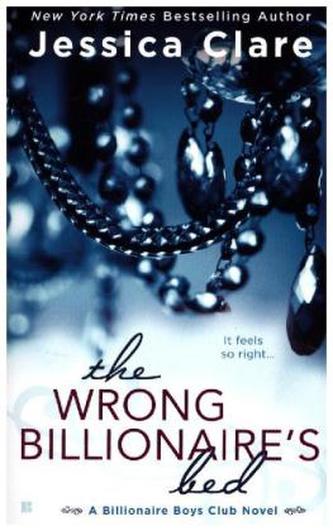 The Wrong Billionaire's Bed. Perfect Passion - Sündig, englische Ausgabe