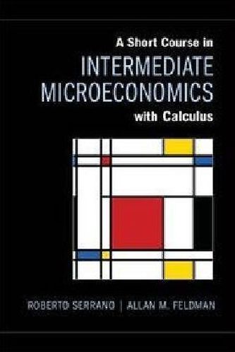 A Short Course in Intermediate Microeconomics with Calculus