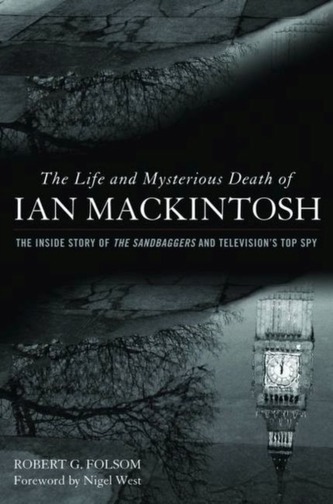The Life and Mysterious Death of Ian Mackintosh The Life and Mysterious Death of Ian Mackintosh