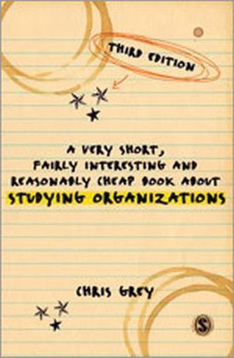 A Very Short, Fairly Interesting and Reasonably Cheap Book About Studying Organizations