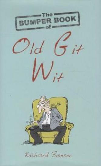 The Bumper Book Of Old Git Wit