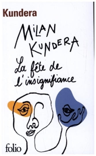La fête de l'insignifiance. Das Fest der Bedeutungslosigkeit, französische Ausgabe