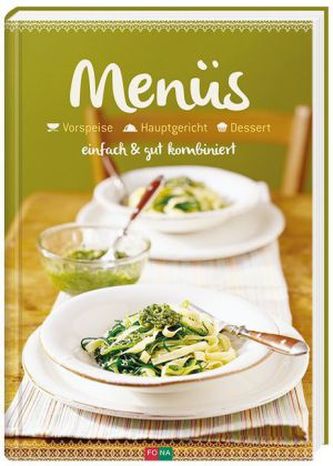 Menüs - einfach & gut kombiniert
