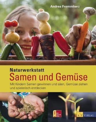Naturwerkstatt Samen und Gemüse