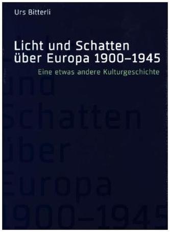 Licht und Schatten über Europa 1900-1945