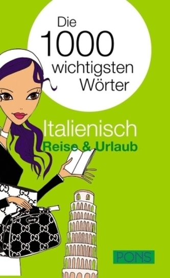 PONS Die 1000 wichtigsten Wörter Italienisch: Reise & Urlaub