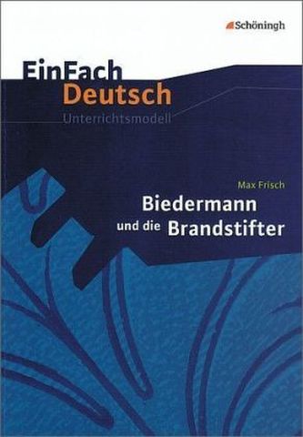 Max Frisch 'Biedermann und die Brandstifter' Max Frisch 'Biedermann und die Brandstifter'