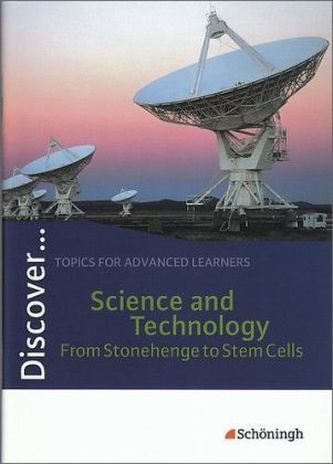 Science and Technology - From Stonehenge to Stem Cells