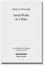 Good Works in 1 Peter