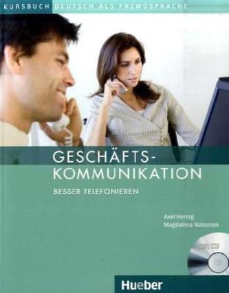 Geschäftskommunikation - Besser Telefonieren, m. Audio-CD