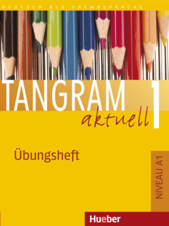 Tangram aktuell 1. Deutsch als Fremdsprache, Tangram aktuell 1. Lektionen 1-7. Übungsheft (Jutta Orth-Chambah, 2017)