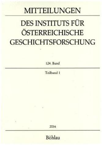 Mitteilungen des Instituts für Österreichische Geschichtsforschung. Bd.124/1