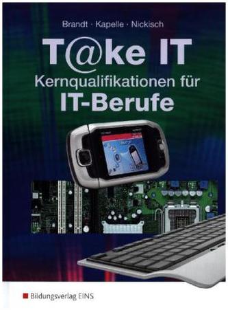 Take IT - Kernqualifikationen für IT-Berufe