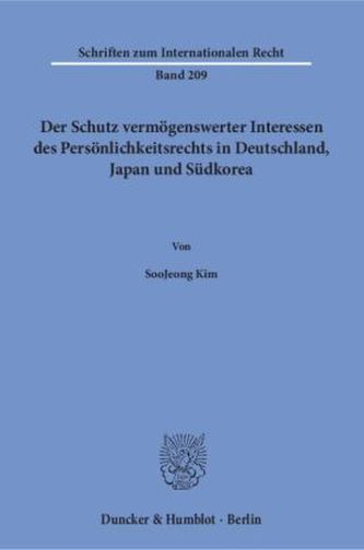 Der Schutz vermögenswerter Interessen des Persönlichkeitsrechts in Deutschland, Japan und Südkorea