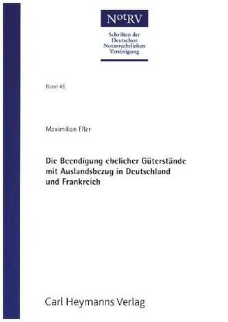 Die Beendigung ehelicher Güterstände mit Auslandsbezug in Deutschland und Frankreich