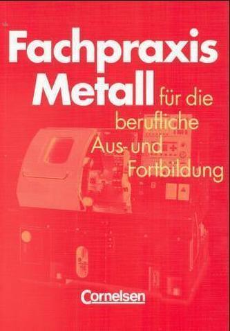 Fachpraxis Metall für die berufliche Ausbildung und Fortbildung