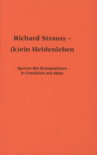 Richard Strauss - (k)ein Heldenleben