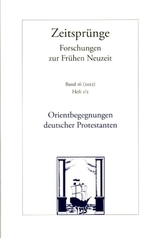 Orientbegegnungen deutscher Protestanten in der Frühen Neuzeit