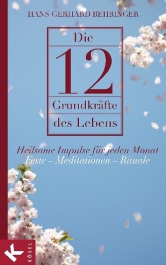Die 12 Grundkräfte des Lebens