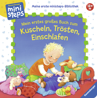 Mein erstes großes Buch zum Kuscheln, Trösten, Einschlafen