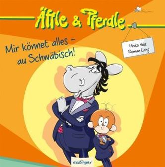 Äffle & Pferdle - Mir könnet alles - au Schwäbisch!