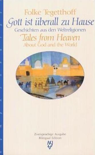 Gott ist überall zu Hause. Tales from Heaven