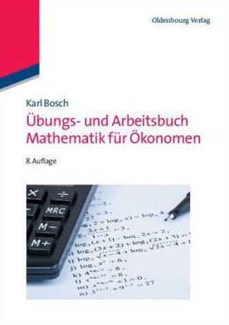 Übungs- und Arbeitsbuch Mathematik für Ökonomen