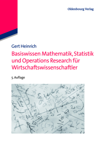Basiswissen Mathematik, Statistik und Operations Research für Wirtschaftswissenschaftler