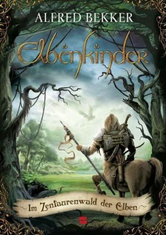 Elbenkinder - Im Zentaurenwald der Elben