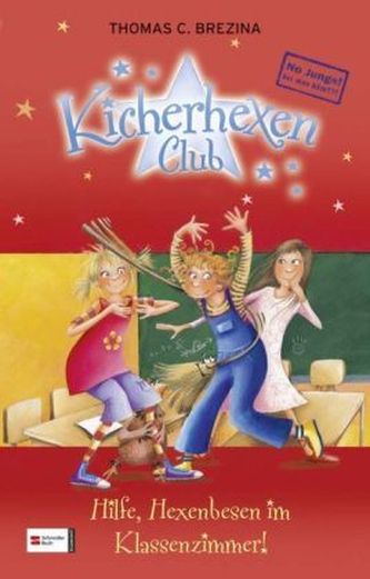 Kicherhexen-Club - Hilfe, Hexenbesen im Klassenzimmer! Kicherhexen-Club - Hilfe, Hexenbesen im Klassenzimmer!