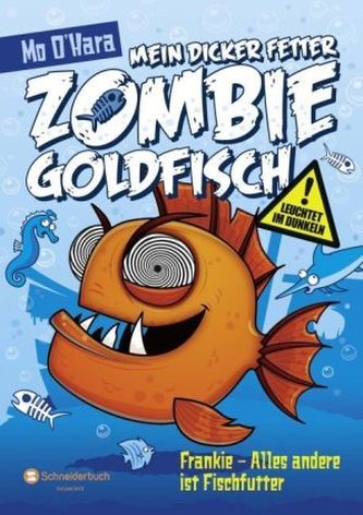 Mein dicker fetter Zombie-Goldfisch - Frankie - Alles andere ist Fischfutter