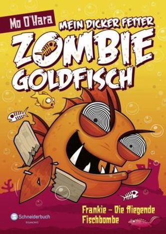 Mein dicker fetter Zombie-Goldfisch - Frankie - Die fliegende Fischbombe