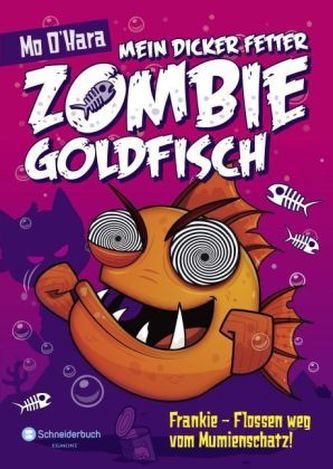 Mein dicker fetter Zombie-Goldfisch - Frankie - Flossen weg vom Mumienschatz!