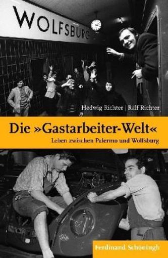 Die 'Gastarbeiter-Welt'