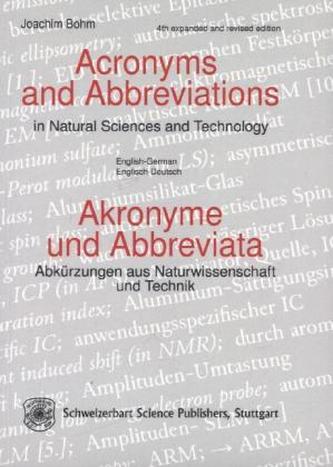Akronyme und Abbreviata - Abkürzungen aus Naturwissenschaft und Technik. Acronyms and Abbreviations in Natural Science and Techn