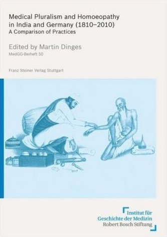 Medical Pluralism and Homoeopathy in India and Germany (1810-2010)