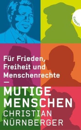 Mutige Menschen, Für Frieden, Freiheit und Menschenrechte