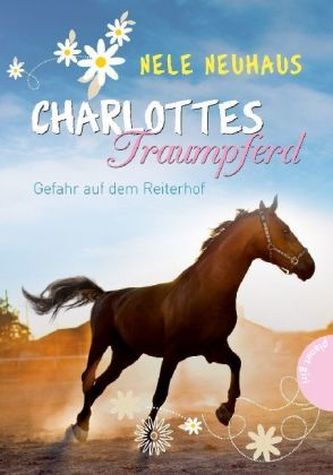 Charlottes Traumpferd - Gefahr auf dem Reiterhof