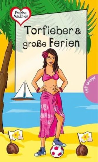 Freche Mädchen - Torfieber & große Ferien