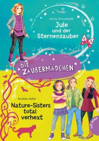Die Zaubermädchen - Jule und der Sternenzauber / Nature-Sisters total verhext