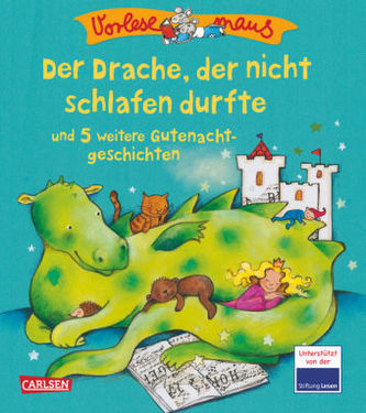 Der Drache, der nicht schlafen durfte und 5 weitere Gutenachtgeschichten