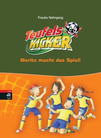 Die Teufelskicker - Moritz macht das Spiel!