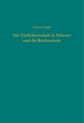 Die Täuferherrschaft in Münster und die Reichsstände