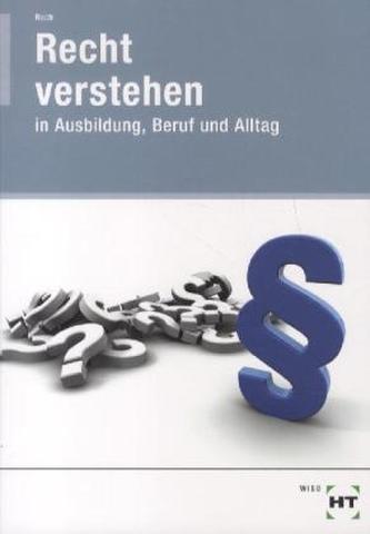 Recht verstehen in Ausbildung, Beruf und Alltag
